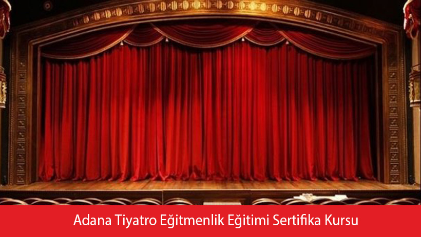 Adana Tiyatro Eğitmenlik Eğitimi Sertifika Kursu