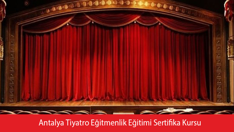 Antalya Tiyatro Eğitmenlik Eğitimi Sertifika Kursu
