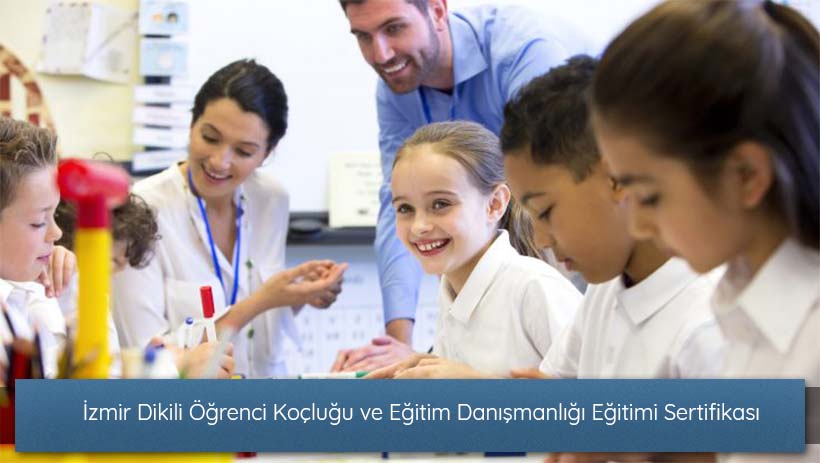İzmir Dikili Öğrenci Koçluğu ve Eğitim Danışmanlığı Eğitimi Sertifikası